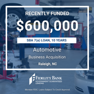 Closed deal graphic for a $600,000 SBA 7(a) loan in Raleigh, NC for the Automotive Industry
